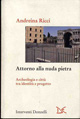 Foto de Attorno alla nuda pietra. Archeologia e citt tra identit e progetto