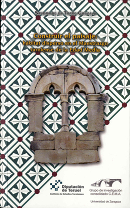 Foto de Construir el paisaje: hbitat disperso en el Maestrazgo turolense de la Edad Media